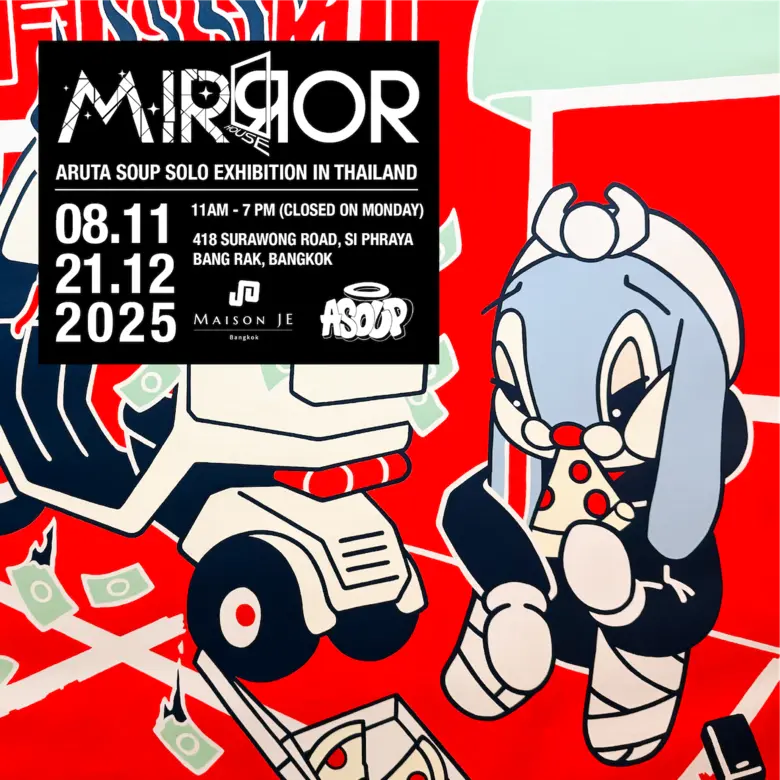 "MIRROR HOUSE" Opens Door to "Aruta Soup's Universe" Japanese Street Artist's First Solo Exhibition in Thailand
