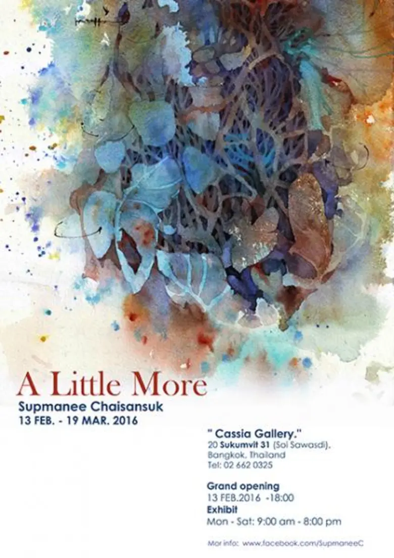 A Lillte More: Solo Exhibition by Supmanee Chaisansuk