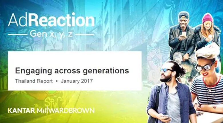 GEN Z TEENS: THAILAND’S TOUGHEST ADVERTISING AUDIENCE AdReaction Study 2017