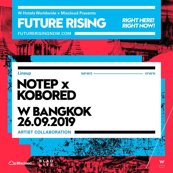 โรงแรมดับเบิ้ลยู เวิลด์ไวด์ และ มิกซ์คลาวด์ เดินหน้าจัด ฟิวเจอร์ ไรซ์ซิ่ง เป็นปีที่ 2 กับ FUTURE RISING ASIA VOLUME 2: RIGHT HERE, RIGHT NOW!