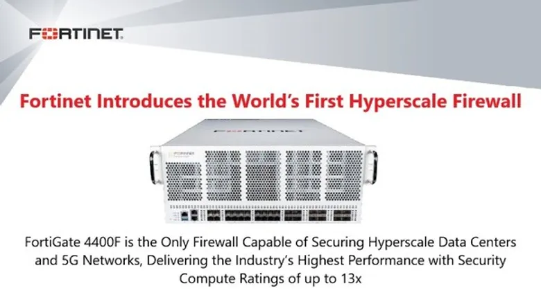 ฟอร์ติเน็ตเปิดตัว FortiGate 4400F เป็น Hyperscale Firewall ตัวแรกของโลก