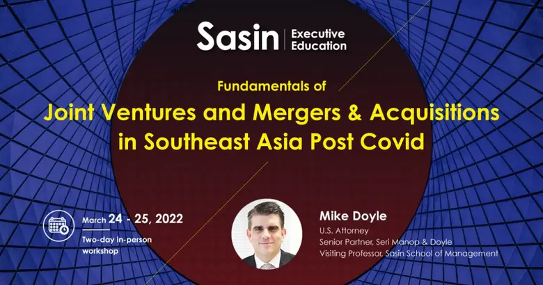 Course ใหม่ จากศศินทร์ หลักสูตรระยะสั้น (24-25 มีนาคม 2565) "Fundamentals of Joint Ventures and Mergers & Acquisitions  in Southeast Asia Post Covid"