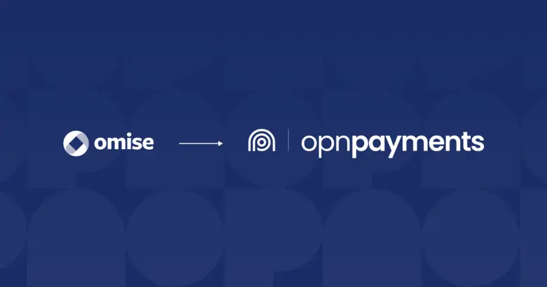 Opn ประกาศรีแบรนด์ธุรกิจรับชำระเงิน จาก Omise เป็น 'Opn Payments'