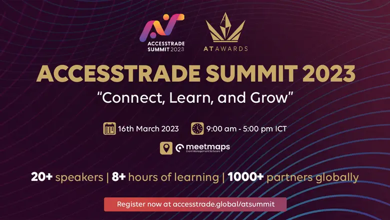 ACCESSTRADE ขอเชิญลงทะเบียนเข้าร่วมงาน ACCESSTRADE Summit 2023 #เข้าร่วมงานฟรี