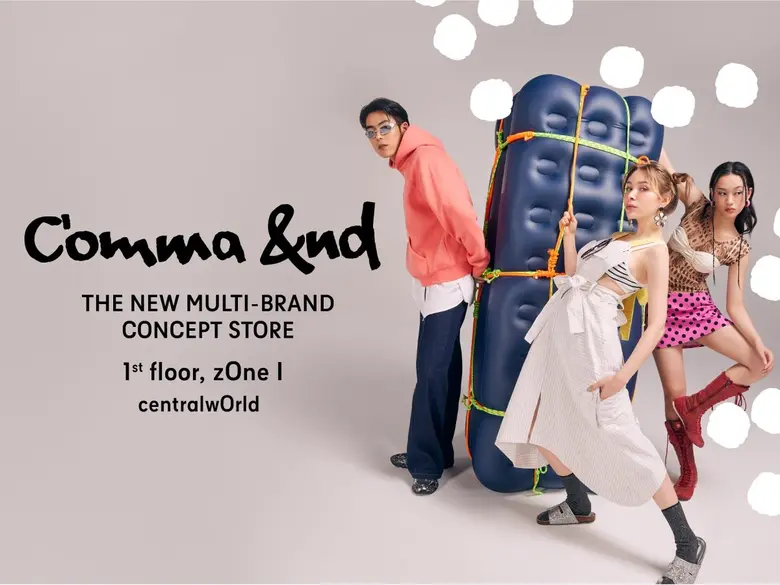 เซ็นทรัลเวิลด์ เปิดตัวโซนใหม่ล่าสุด "Comma And" ศูน...