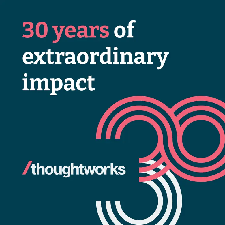 Thoughtworks ฉลอง 30 ปี ผู้นำนวัตกรรมและความเป็นเลิศทางซอฟต์แวร์