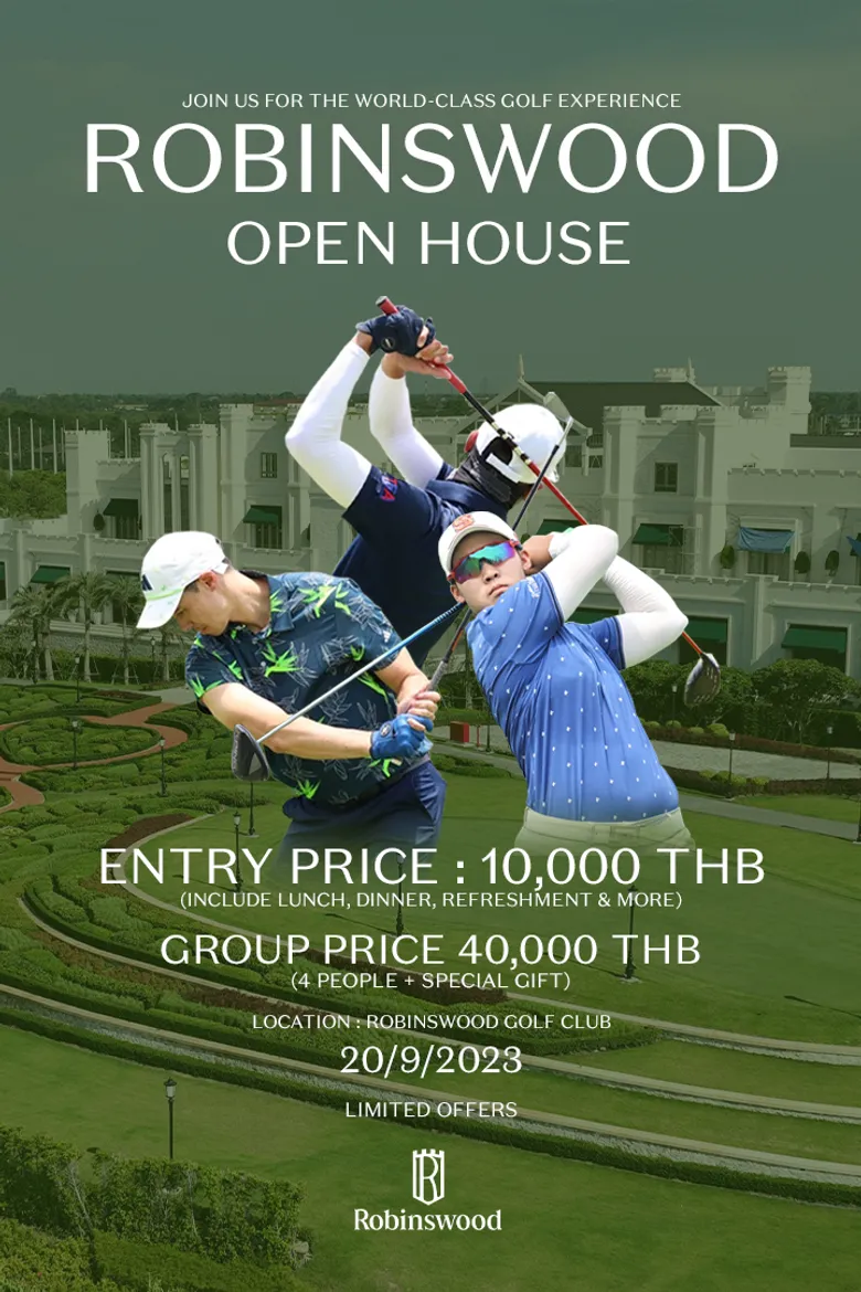 เรนวูด พาร์ค (Reignwood Park) จัดงาน "Robinswood Open House" ชวนนักกอล์ฟร่วมประชันวงสวิง บนสนามกอล์ฟระดับโลก สุด Exclusive เพียง 60 ท่าน เท่านั้น