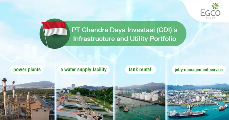 EGCO Group Acquires 30% Interest in Infrastructure and Utility Business in Indonesia