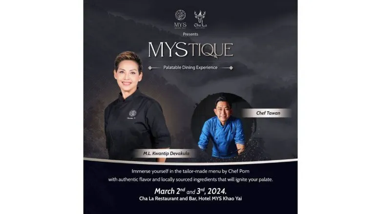 Cha La Restaurant and Bar by Hotel MYS Khao Yai collaborates with celebrity chefs To present the extraordinary culinary series MYSTIQUE Palatable Dining Experience, With Eps#1 starting March 2nd - 3rd, 2024.