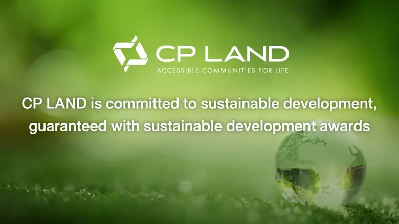 CP LAND is committed to sustainable development, guaranteed with sustainable development awards