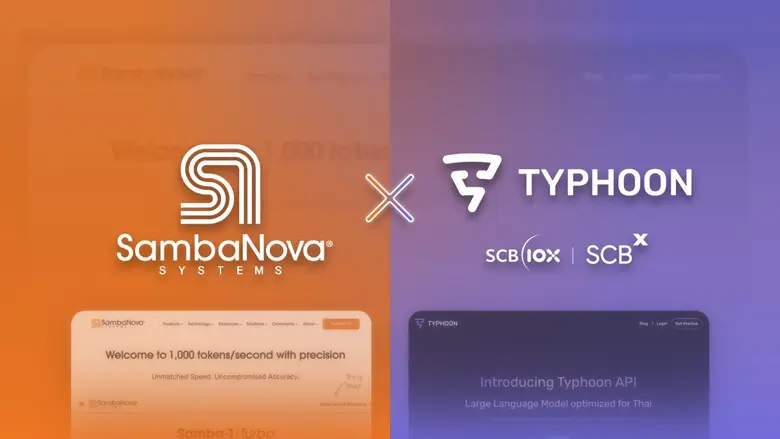 SCBX, SCB 10X AND SAMBANOVA ENTER INTO MILESTONE AGREEMENT TO EXPAND AI MODELS; TYPHOON THAI LLM ADDED TO SAMBA-1
