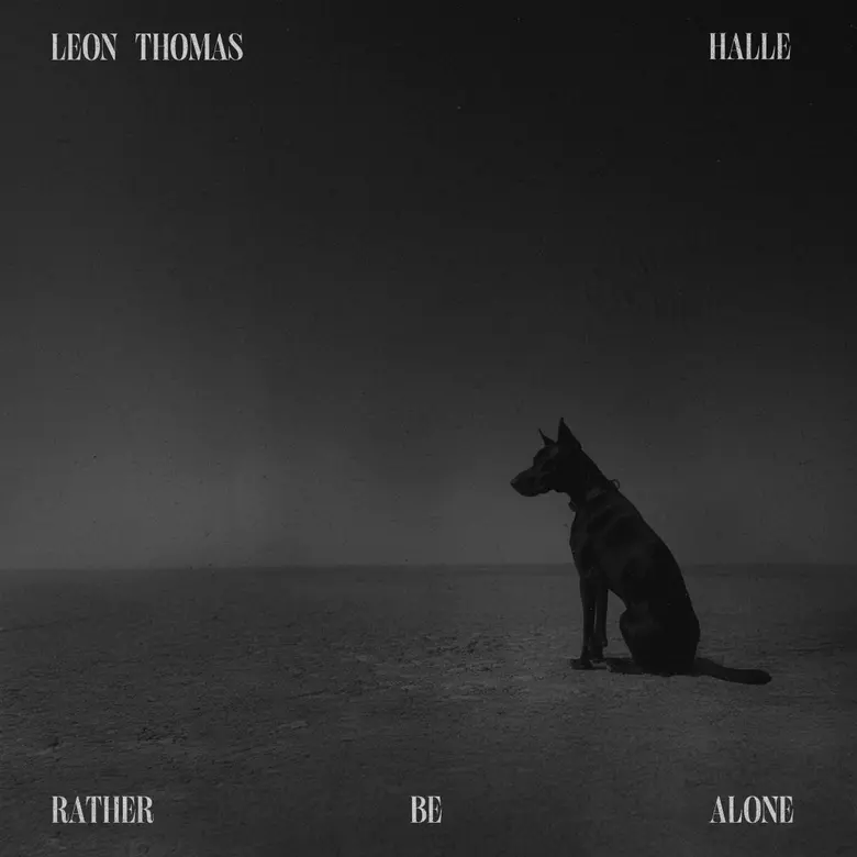 Leon Thomas ชวน Halle ส่งเพลงใหม่ "RATHER BE ALONE" เอาใจคอเพลงโมเดิร์น R&amp;B ต่อยอดความสำเร็จจากเพลงไวรัล "MUTT" หลังเซอร์ไพรส์ขึ้นเวที Coachella 2025