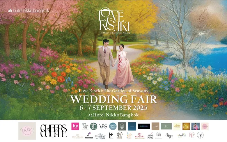 ยกระดับงานเวดดิ้งแฟร์สู่ Road map วันสำคัญครบวงจร ในงาน "Love Kiseki: The Garden of Seasons Wedding Fair 2025" 6-7 กันยายนนี้
