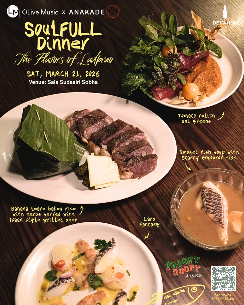 "SoulFULL Dinner: The Flavors of Ladprao" เมื่อความเป็นไทยไม่ได้อยู่แค่ในความทรงจำ แต่มีชีวิตอยู่ในรสชาติ เสียงดนตรี และผู้คน