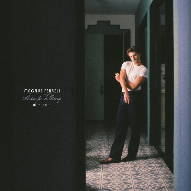 Magnus Ferrell ส่งเวอร์ชันอะคูสติก "Asleep Talking" เพลงไวรัลแห่งซัมเมอร์ ฮอตฮิตติด Top 5 US iTunes เพลงเพราะฟังสบายจากศิลปินป๊อปดาวรุ่งน่าจับตา ที่คุณควรทำความรู้จัก