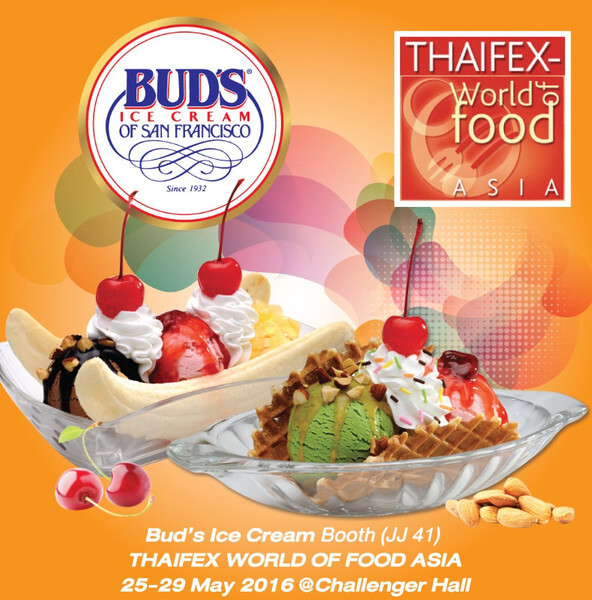 “Bud’s Ice Cream” จูงมือครอบครัว อเมริกันฟู้ด เสิร์ฟความอร่อย พร้อมโอกาสทางธุรกิจ ในงาน THAIFEX World of Food ASIA 2016