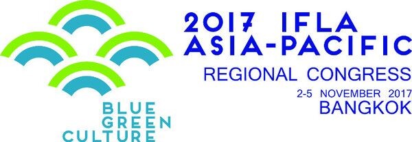 สมาคมภูมิสถาปนิกประเทศไทยเป็นเจ้าภาพจัดงานการประชุมทางวิชาการระดับภูมิภาค “2017 IFLA ASIA-PACIFIC REGIONAL CONGRESS”