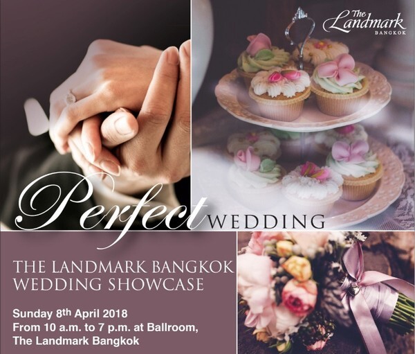 THE LANDMARK BANGKOK WEDDING SHOWCASE วันอาทิตย์ที่ 8 เมษายน 2561