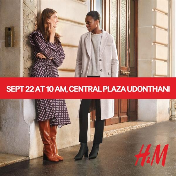 เซ็นทรัลพลาซา อุดรธานี เตรียมพร้อมเปิดช็อป H&M แบรนด์แฟชั่นชื่อดังระดับโลกสัญชาติสวีเดน สาขาที่ 24