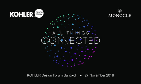KOHLER Design Forum 2018 ร่วมสรรค์สร้างอนาคตแห่งการอยู่อาศัย เชื่อมสรรพสิ่งออนไลน์ภายใต้แนวคิด “ALL THINGS CONNECTED”