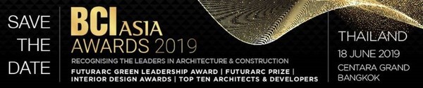 บริษัท บีซีไอ เอเชีย คอนสตรัคชั่น อินฟอร์เมชั่น จำกัด และ FuturArc Journal จะจัดพิธีมอบรางวัล 'BCI Asia Awards 2019' ครั้งที่ 15