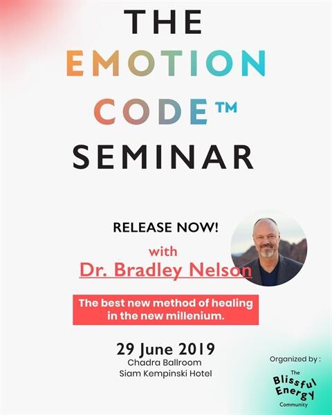 สัมมนาการกุศล  “The Emotion Code  โดยดร. แบรดลีย์ เนลสัน (Dr. Bradley Nelson)”