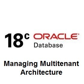เปิดอบรมหลักสูตร Oracle Database 18c : Managing Multitenant Architecture