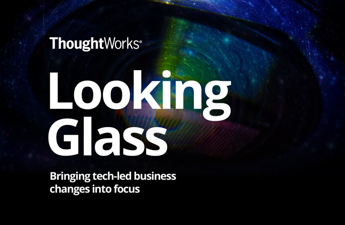 ThoughtWorks เปิดตัวรายงาน 'Looking Glass'