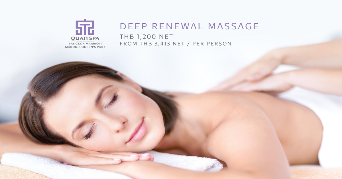 Deep Renewal Massage ที่ ควอน สปา โรงแรม แบงค็อก แมริออท มาร์คีส์ ควีนส์ปาร์ค