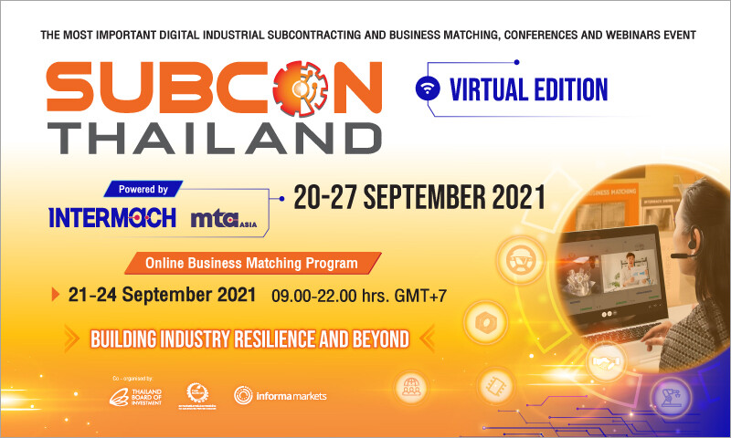อินฟอร์มา มาร์เก็ตส์ เดินเครื่องจัดงาน SUBCON THAILAND Virtual Edition Powered by INTERMACH and MTA Asia บนแพลตฟอร์มออนไลน์เต็มรูปแบบ ระหว่างวันที่ 21 - 24 กันยายน ศกนี้