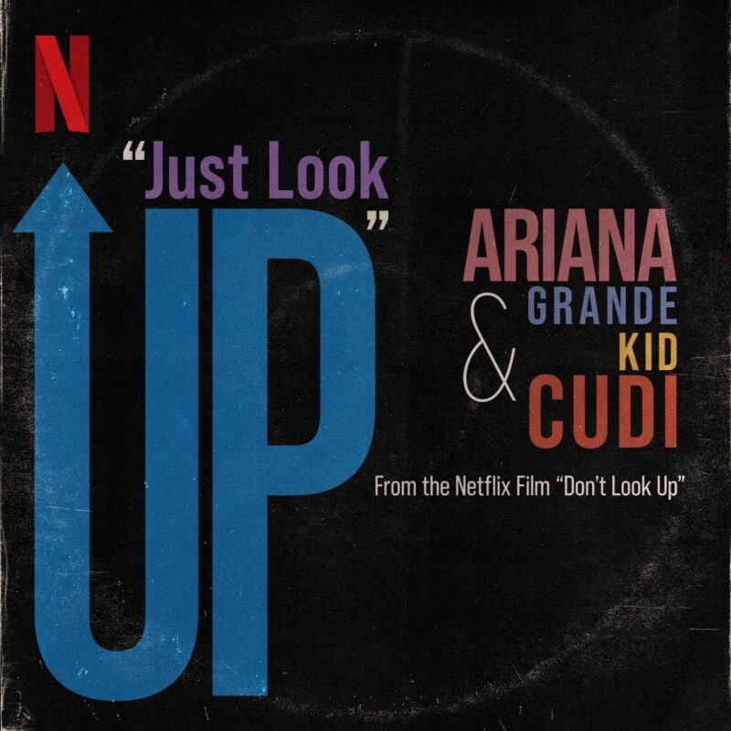 "Ariana Grande" และ "Kid Cudi" ปล่อยซิงเกิล "Just Look Up" เพลงประกอบภาพยนตร์ Netflix เรื่อง "Don't Look Up"