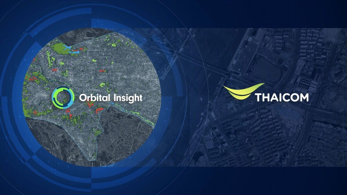 ไทยคม จับมือพันธมิตรระดับโลก Orbital Insight  เปิดตัวแพลตฟอร์มบริการ Geospatial Analytics ก้าวสู่ยุค New Space Economy เต็มรูปแบบ