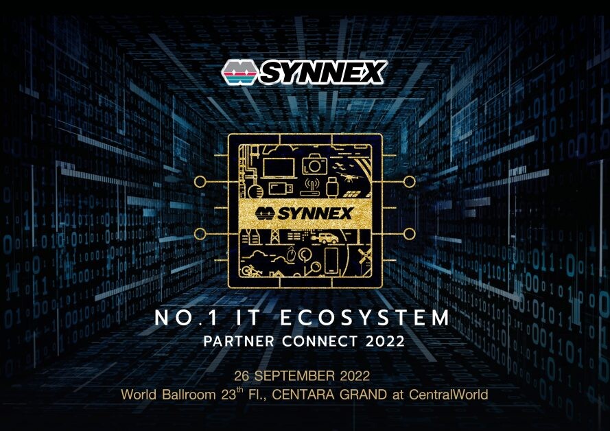 SYNEX เตรียมจัดงานสุดยิ่งใหญ่แห่งปี "Synnex Partners Connect 2022" รวบรวมพาร์ทเนอร์ทั่วประเทศ  อัพเดตกลยุทธ์และเทรนด์เทคโนโลยีที่ต้องจับตา