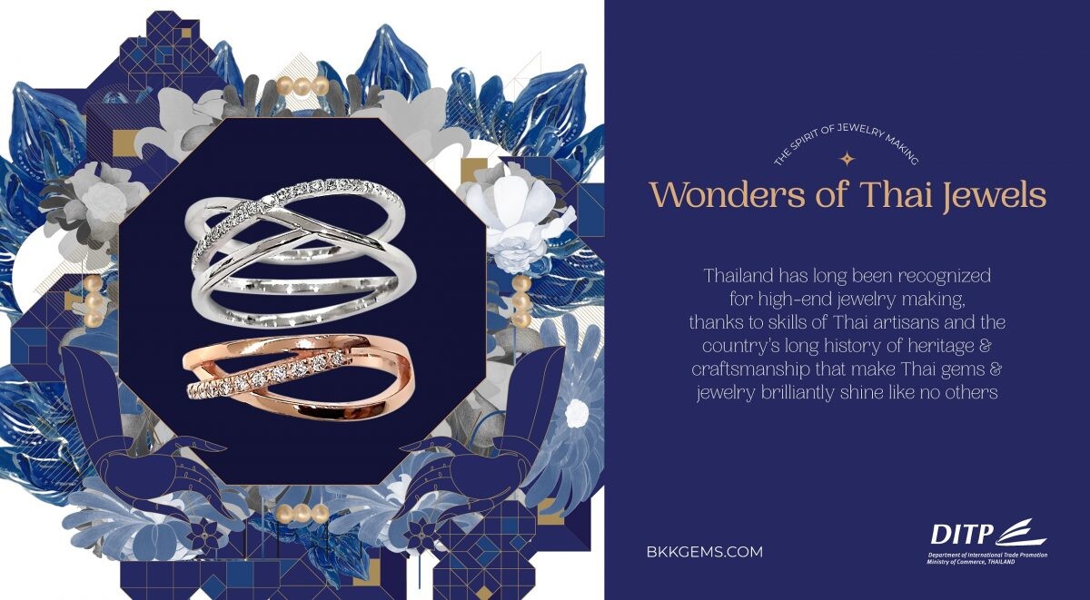กรมส่งเสริมการค้าระหว่างประเทศ เปิดตัวแคมเปญ "Wonders of Thai Jewels" ส่งเสริมภาพลักษณ์อุตสาหกรรมอัญมณีและเครื่องประดับไทยสู่สากล