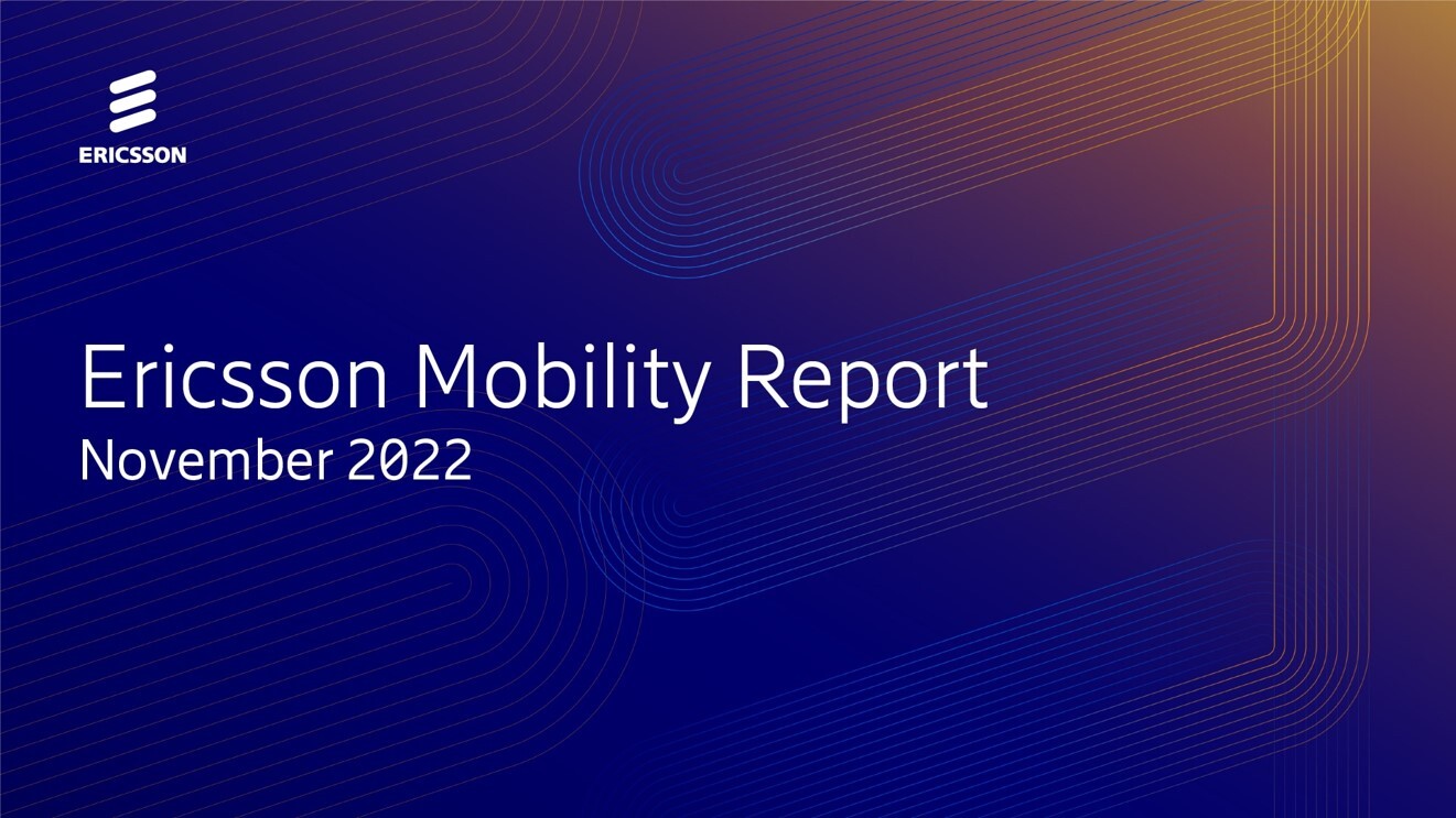 รายงาน Ericsson Mobility Report ฉบับล่าสุดเผยแนวโน้ม 5G ทั่วโลกยังคงเติบโตสวนกระแสเศรษฐกิจ
