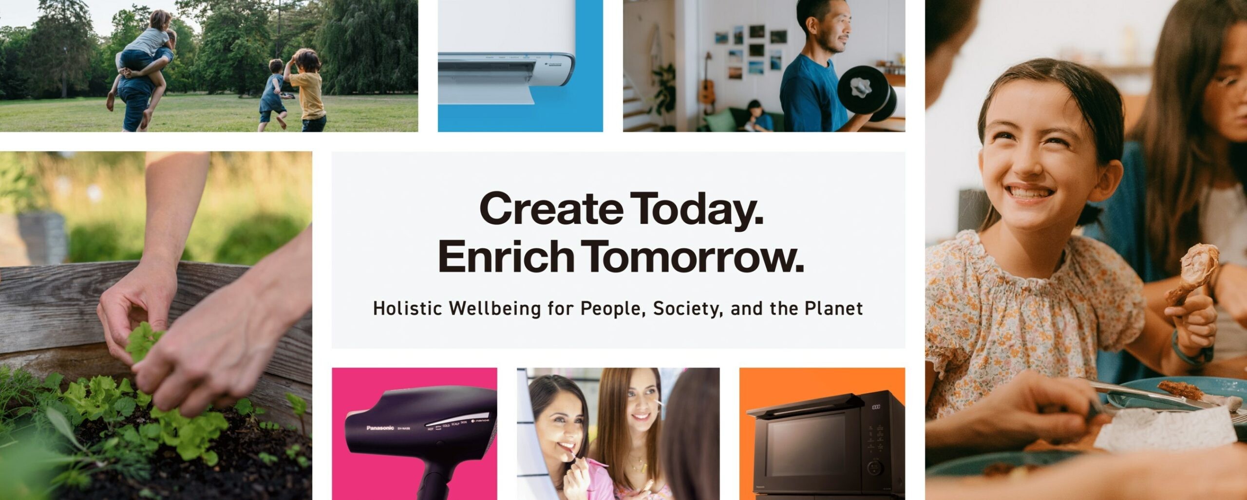 พานาโซนิค คอร์ปอร์เรชั่น มุ่งมั่นส่งเสริมสุขภาพที่ดีแบบองค์รวม เปิดตัวแท็กไลน์ใหม่ "สร้างสรรค์ในวันนี้ เพื่อคุณภาพชีวิตที่ดีในวันหน้า" (Create Today. Enrich Tomorrow.)