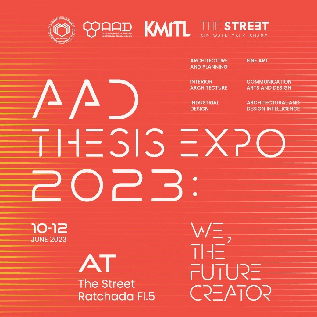 สจล.สถาปัตย์ลาดกระบัง จัดงานนิทรรศการ "AAD Thesis Expo 2023" ณ The Street รัชดาฯ 10 - 12 มิ.ย. นี้