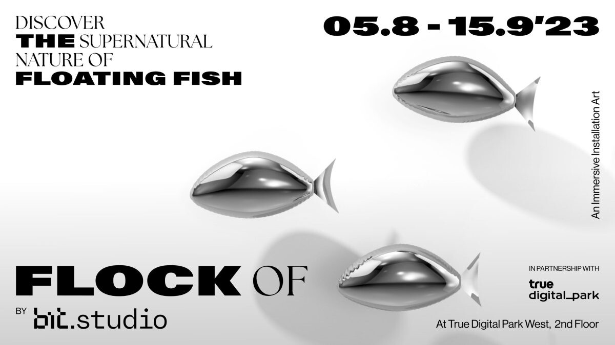 ทรู ดิจิทัล พาร์ค เตรียมพาคุณข้ามพรมแดนสู่การผสานกันของโลกศิลปะและเทคโนโลยี ในนิทรรศการศิลปะสุดล้ำ "FLOCK OF... Discover the supernatural nature of floating fish" ชมฟรี! ตั้งแต่วันที่ 5 ส.ค. - 15 ก.ย. นี้