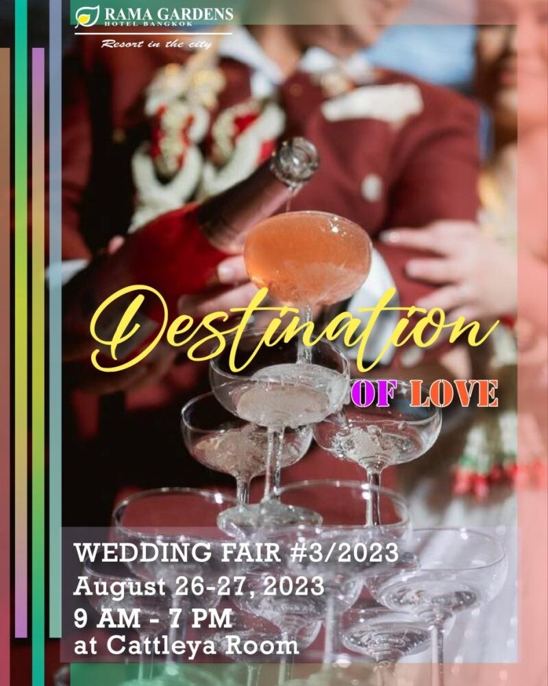 กลับมาอีกครั้งพร้อมความปัง 2 ต่อ!! และพบโปรดีๆอีกมากมายภายในงาน "Destination of Love" Wedding Fair 2023 ครั้งที่ 3 โรงแรมรามา การ์เด้นส์ กรุงเทพฯ