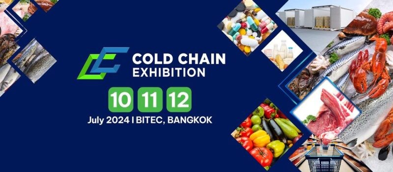 โคลด์ เชน เอ็กซิบิชั่น 2024 [Cold Chain Exhibition 2024] งานแสดงสินค้าและสัมมนาที่ให้ผลลัพธ์ทางธุรกิจที่ดีเกินคาด