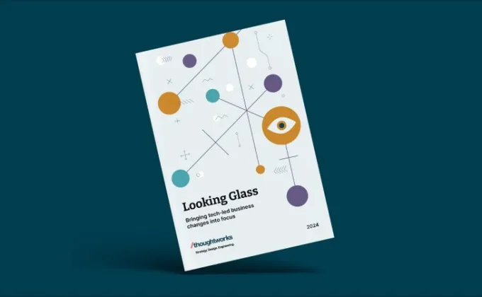 รายงาน Looking Glass ของ Thoughtworks