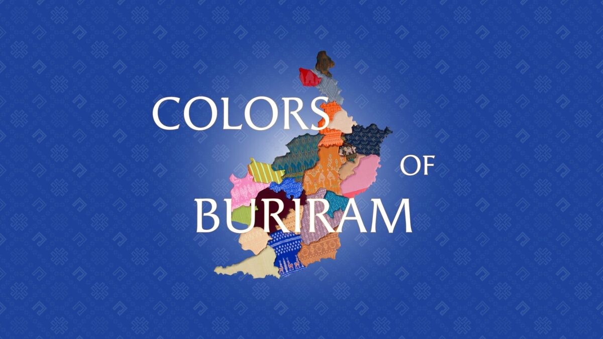 อลังการงานผ้าไทยครั้งยิ่งใหญ่แห่งปี "COLORS OF BURIRAM" เส้นทางสายไหม สายใยวัฒนธรรม คุณค่าภูมิปัญญาท้องถิ่น