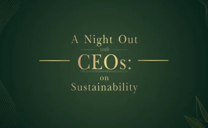 A NIGHT OUT WITH CEOs ON SUSTAINABILITY