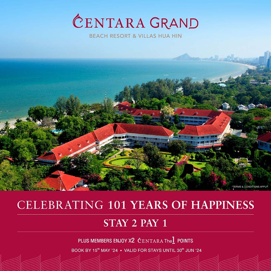 Centara Grand Beach Resort &amp; Villas Hua Hin Celebrates 101 Years with Exclusive Stay 2, Pay 1 Offer